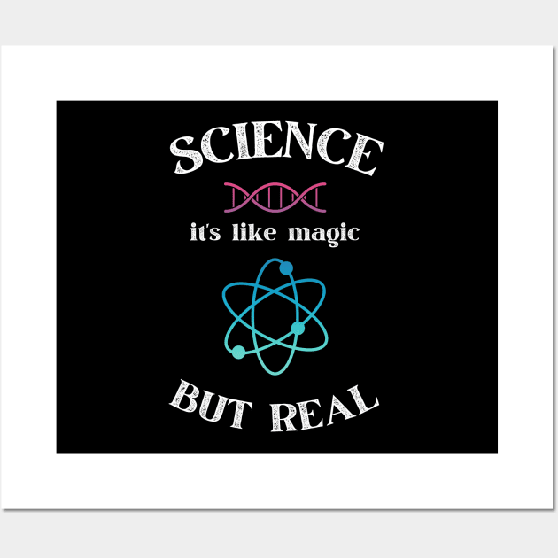 Science it's like magic but Real - Funny Gift Idea for Scientists and Science Lovers Wall Art by Zen Cosmos Official